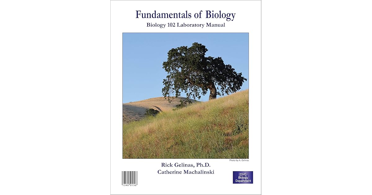 Fundamentals of Biology Biology 102 Laboratory Manual by Rick Gelinas