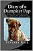 Diary of a Dumpster Pup: Ho...
