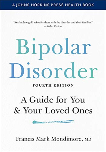 Bipolar Disorder: A Guide for You and Your Loved Ones (Johns Hopkins Press Health)