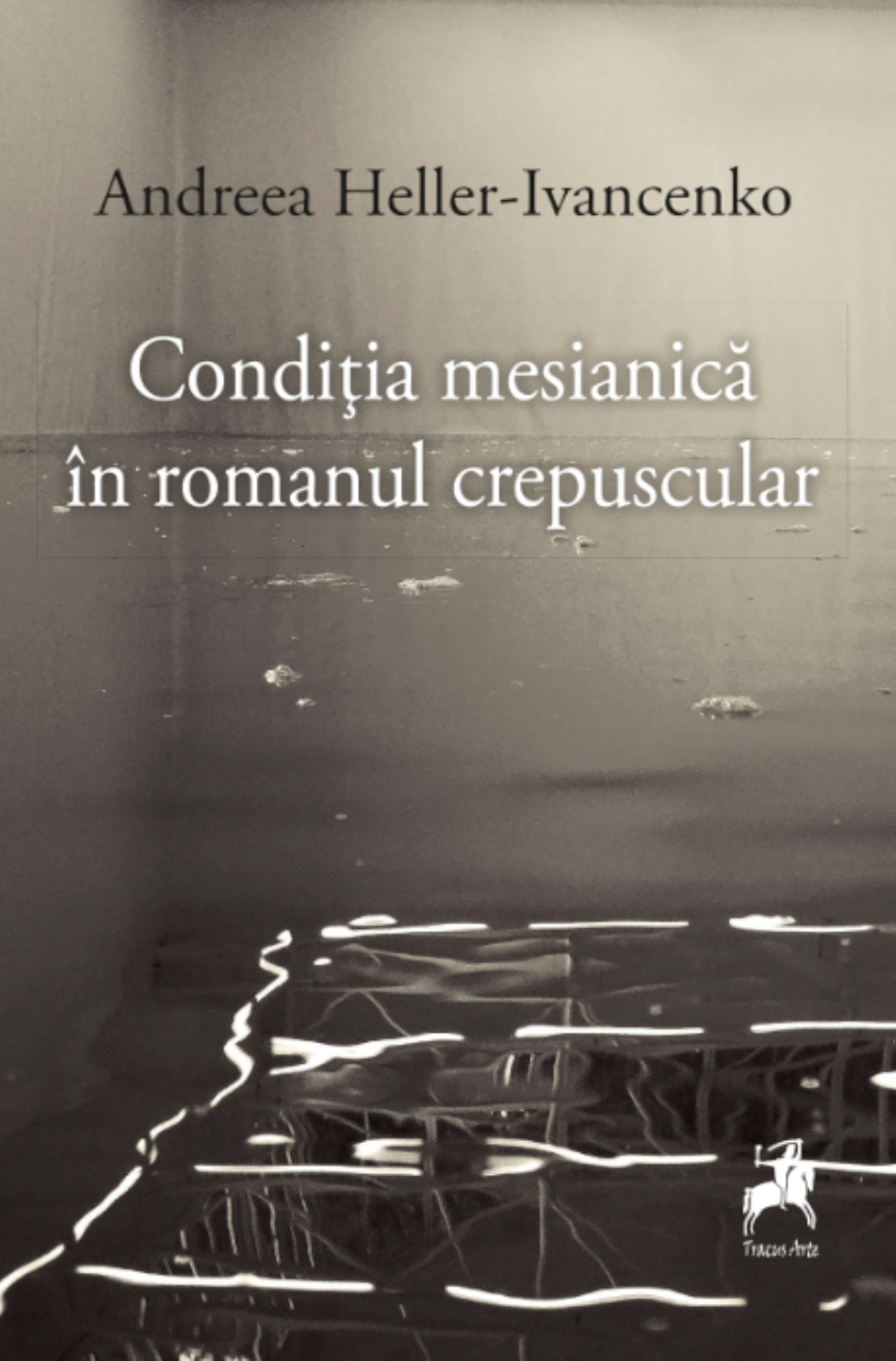 Condiția mesianică în romanul crepuscular (Paperback)