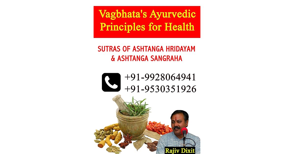 Vagbhata's Ayurvedic principles for Health SUTRAS OF ASHTANGA HRIDAYAM