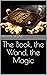 The Book, the Wand, the Magic