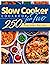 Slow Cooker Cookbook for Two: 250 Everyday Recipes.: Slow Cooker Recipe Book for Beginners and Pros
