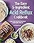 Easy 5-Ingredient Acid Reflux Cookbook by Andy de Santis