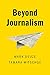 Beyond Journalism