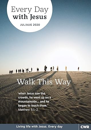 Every Day With Jesus Jul/Aug 2020: Walk this Way