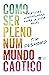 Como ser pleno num mundo caótico: práticas mindfulness para a vida real (Portuguese Edition)