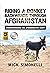 Riding a Donkey Backwards Through Afghanistan by Mick Simonelli
