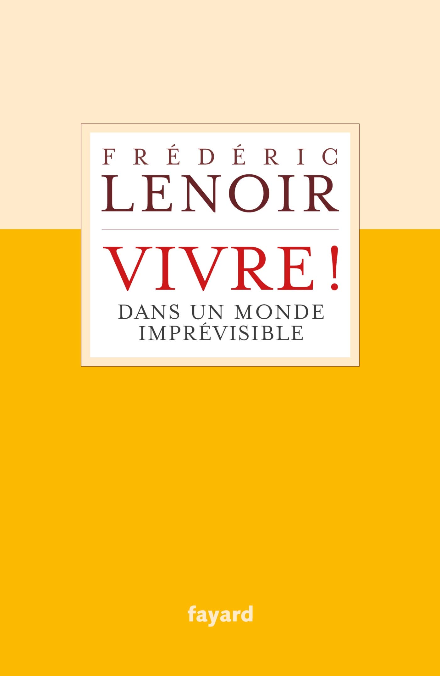 Vivre ! Dans un monde imprévisible (Kindle Edition)