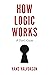 How Logic Works: A User's Guide