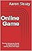 Online Game by Aaron Sleazy
