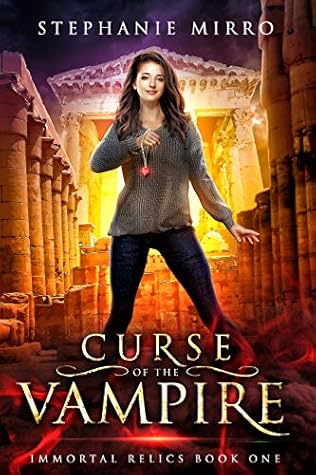 Curse Of The Vampire Immortal Relics 1 By Stephanie Mirro