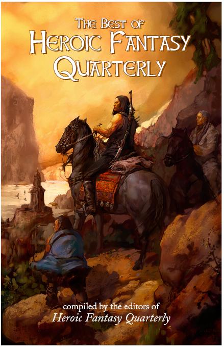 The Best of Heroic Fantasy Quarterly: Volume 1, 2009-2011