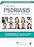 Facing Psoriasis: A Guide for Patients and Their Families