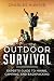 OUTDOOR SURVIVAL: Experts G...