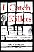 I Catch Killers: The Life & Many Deaths of a Homicide Detective
