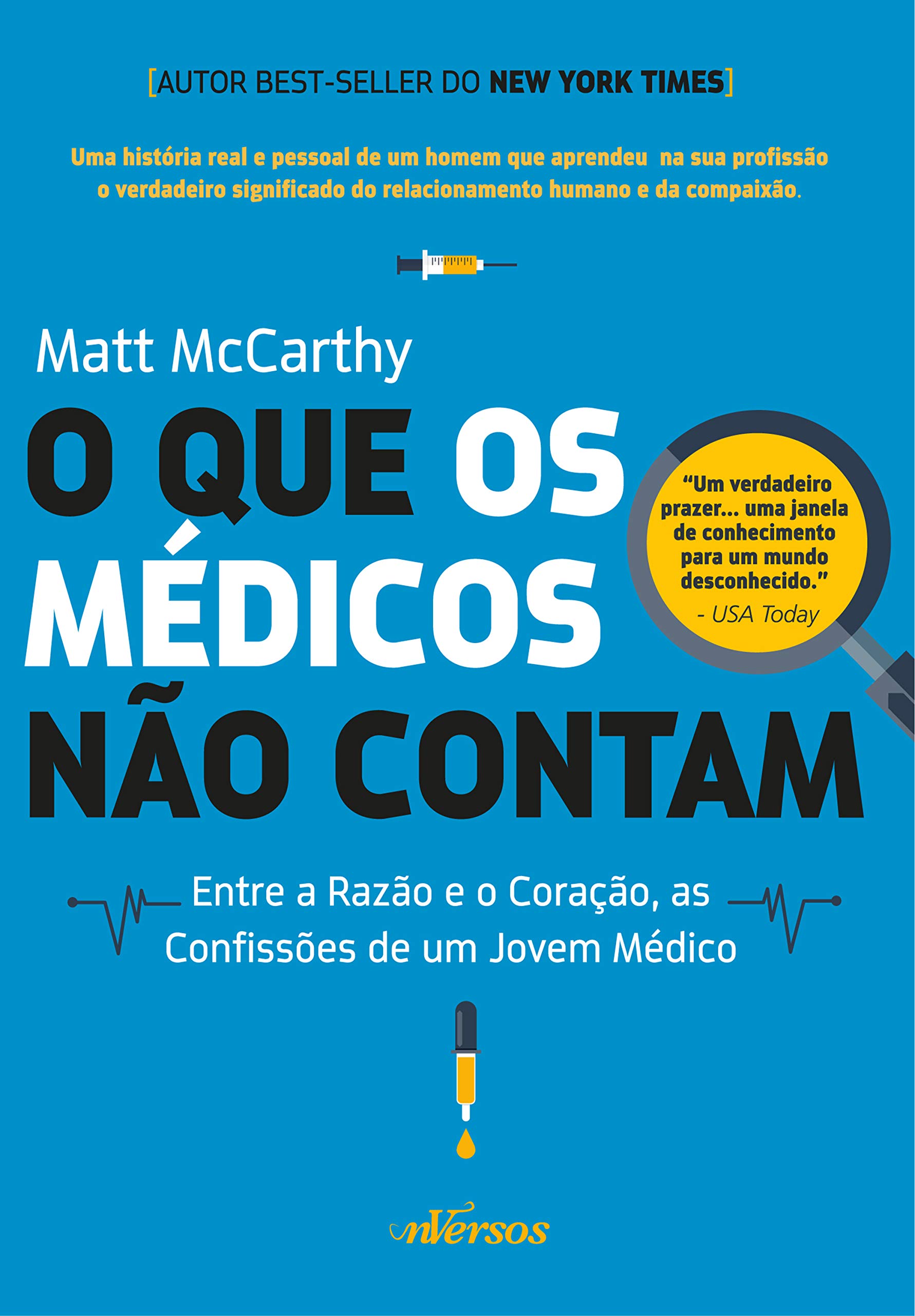 O que os médicos não contam: Entre a razão e o coração, as confissões e um jovem médico (Portuguese Edition)