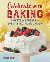 Celebrate with Baking: Sweets and Treats for Every Special Occasion (Unknown Binding)