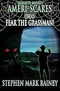 Ameri-scares: Ohio: Fear the Grassman