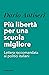 Più libertà per una scuola ...