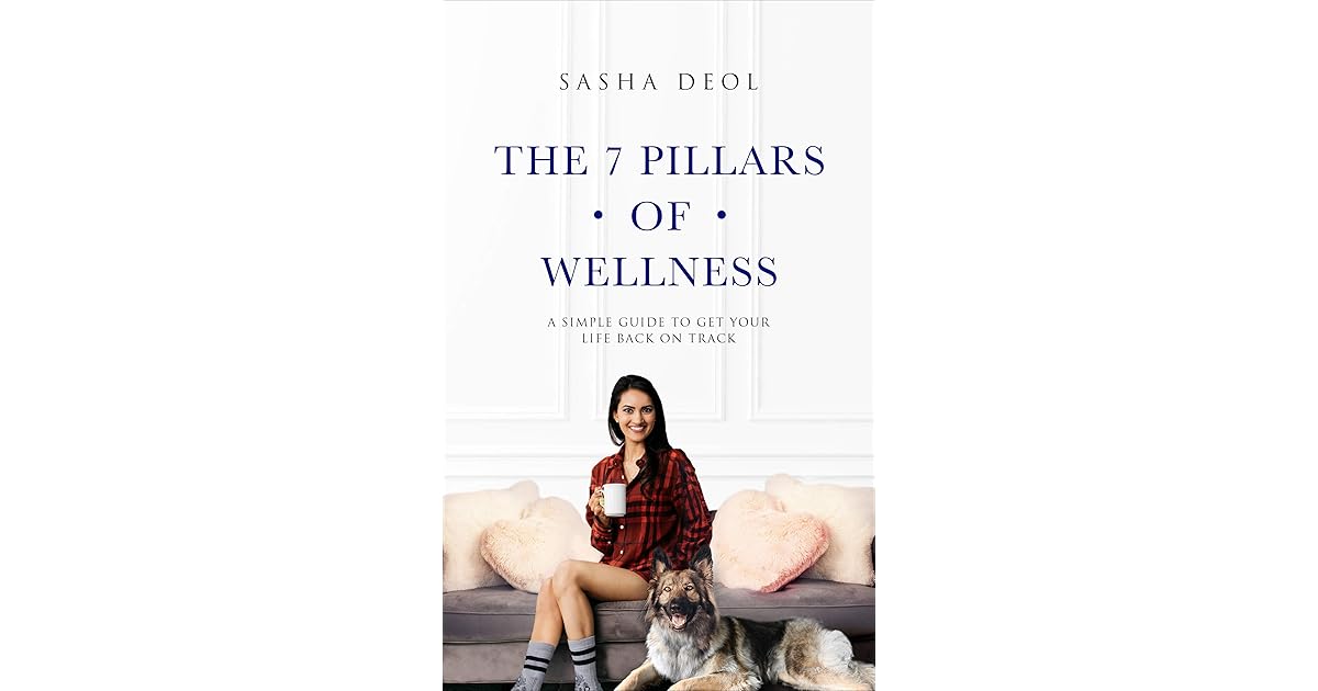 The 7 Pillars of Wellness A Simple Guide to Get Your Life Back on