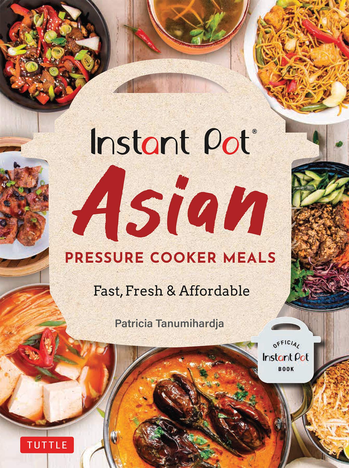 Instant Pot Asian Pressure Cooker Meals: Fast, Fresh & Affordable (Kindle Edition)