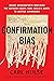Confirmation Bias: Inside Washington's War Over the Supreme Court, from Scalia's Death to Justice Kavanaugh