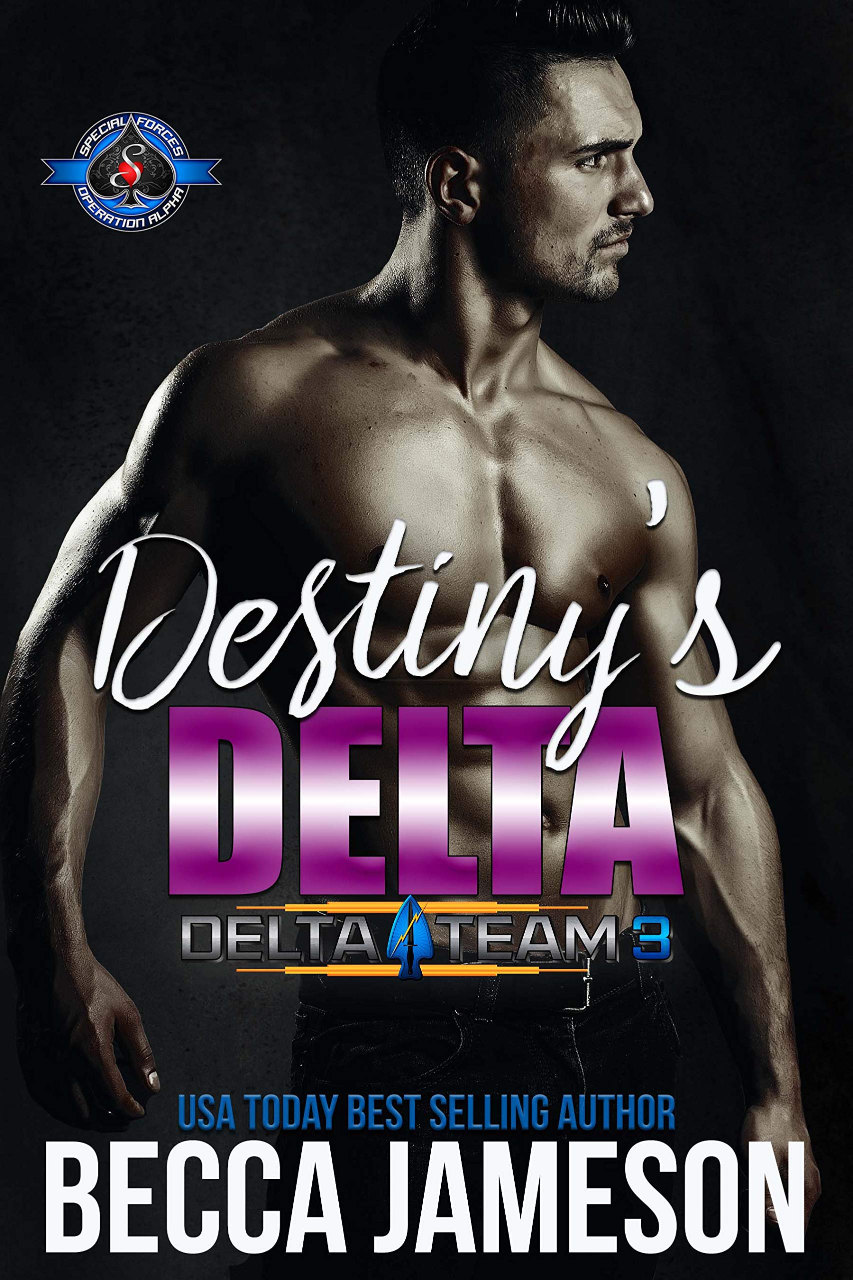 Destiny's Delta (Special Forces: Operation Alpha; Delta Team Three #2)
