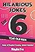 Hilarious Jokes For 6 Year Old Kids by Hayden Fox