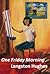 One Friday Morning by Langston Hughes One Friday Morning by Langston Hughes