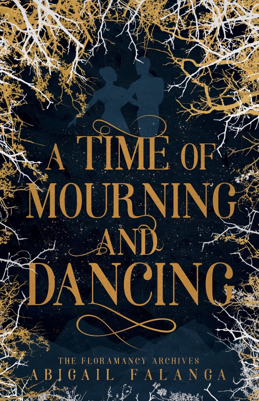 A Time of Mourning and Dancing (Floramancy Archives, #1)