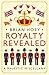 Royalty Revealed: A Majesti...
