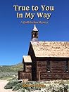 True to You in My Way (Quill Gordon Mystery Book 8) True to You in My Way (Quill Gordon Mystery Book 8)