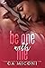 Be One with Me (Be with Me #2)