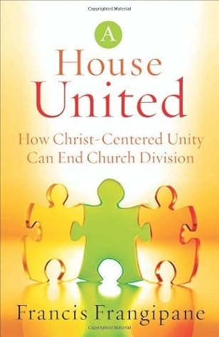 A House United: How Christ-Centered Unity Can End Church Division