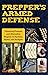Prepper's Armed Defense: Lifesaving Firearms and Alternative Weapons to Purchase, Master and Stockpile (Preppers)