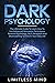 Dark Psychology: The Ultima...
