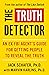 The Truth Detector: An Ex-FBI Agent's Guide for Getting People to Reveal the Truth (The Like Switch Series Book 2) (Volume 2)