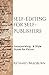 Self-editing for Self-publishers: Incorporating—A Style Guide for Fiction