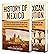 Mexican History: A Captivating Guide to the History of Mexico and the Mexican Revolution (South American Countries)