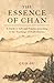 The Essence of Chán: A Practical Guide to Life and Practice according to the Teachings of Bodhidharma