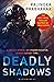Deadly Shadows by Rajinder Prabhakar