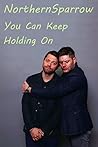 You Can Keep Holding On You Can Keep Holding On