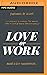 Love or Work: Is It Possible to Change the World, Stay in Love, and Raise a Healthy Family?