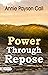 Power Through Repose: Annie Payson Call's Guide to Physical and Mental Wellness
