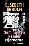 Som natten kender stjernerne by Elsebeth Egholm