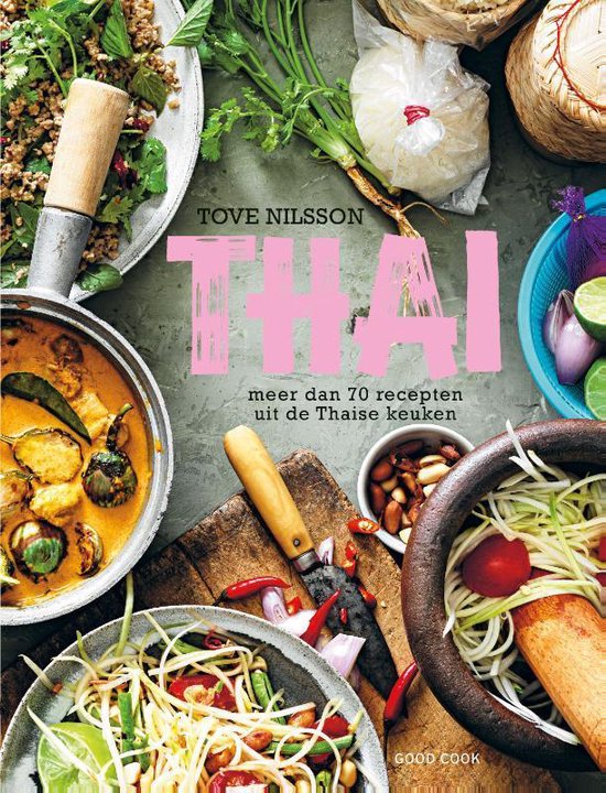 Thai: Meer dan 70 recepten uit de Thaise keuken (Hardcover)