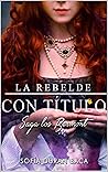 Una rebelde con t...