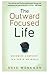 The Outward-Focused Life by Dave Workman