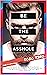 BE THE ASSHOLE! The New 2020 Dating Playbook by Cory Smith